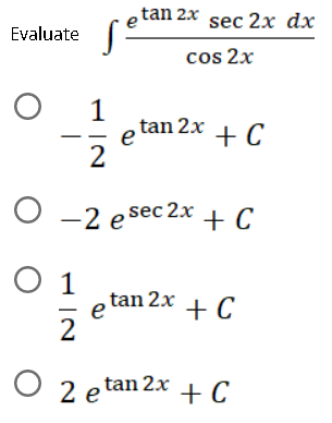 Solved Tan 2x Sec 2x Dx Evaluate Cos 2x 1 Tan 2x C 2 O 2 Chegg Com