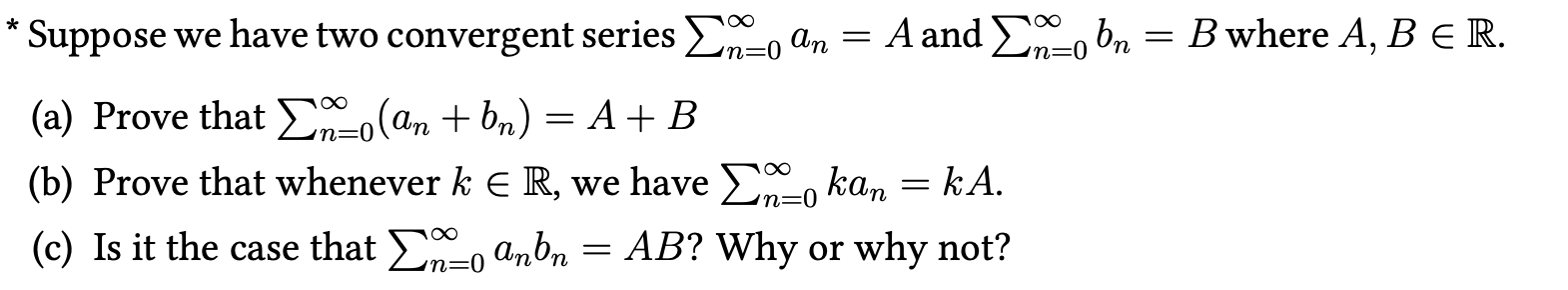 Solved Suppose We Have Two Convergent Series N 0an A And Chegg Com