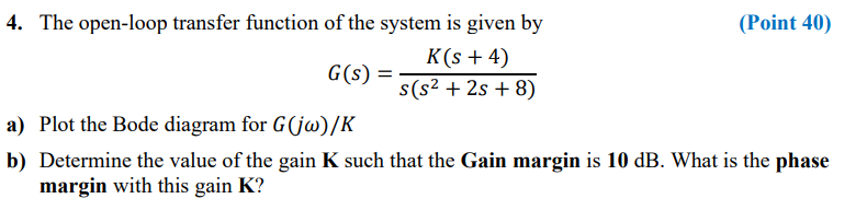 Solved 4. The Open-loop Transfer Function Of The System Is | Chegg.com