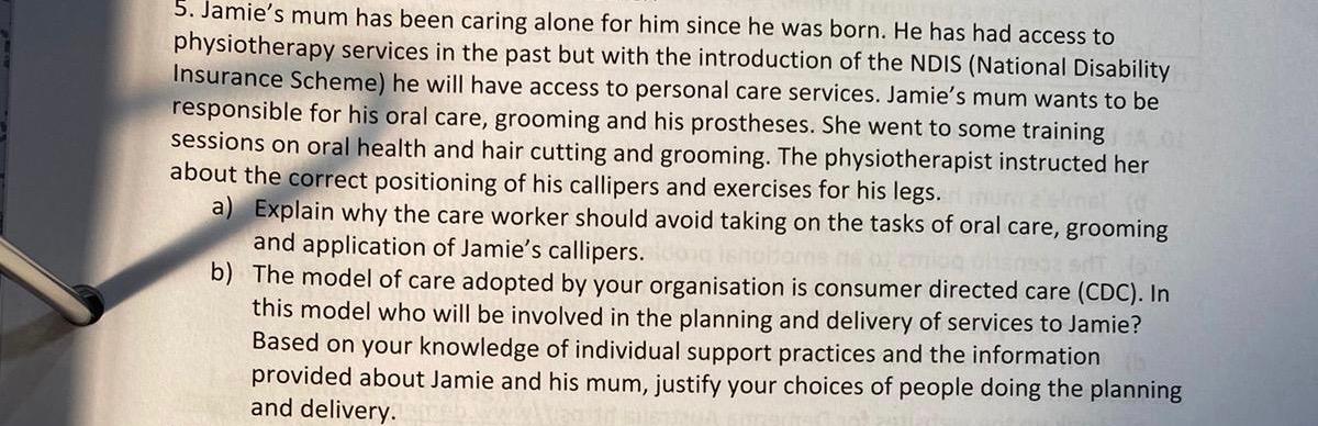 5. Jamies mum has been caring alone for him since he was born. He has had access to physiotherapy services in the past but w