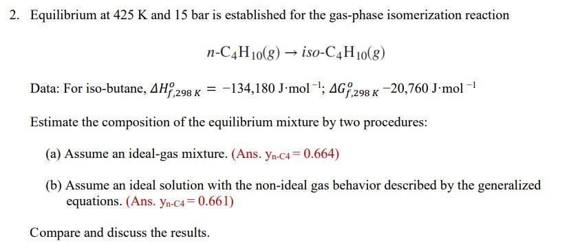 2. Equilibrium at 425 K and 15bar is established for | Chegg.com