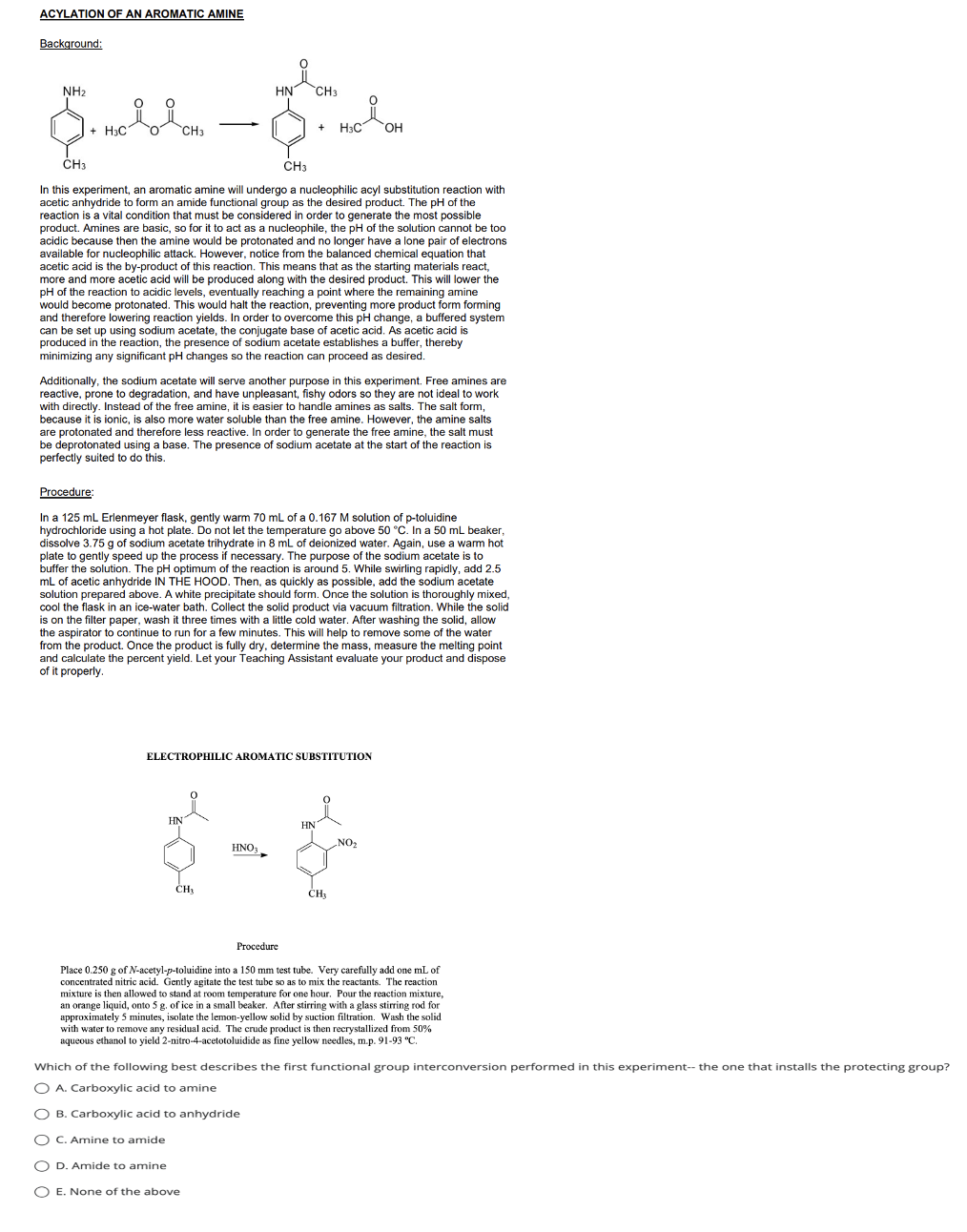 ACYLATION OF AN AROMATIC AMINE
Background:
In this experiment, an aromatic amine will undergo a nucleophilic acyl substitutio