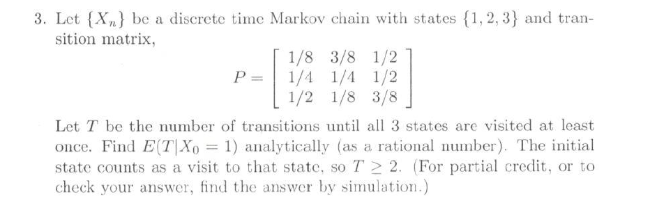 Solved 3. Let {Xn} be a discrete time Markov chain with | Chegg.com