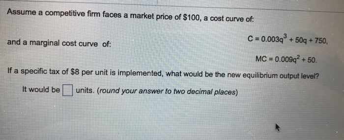 Solved Assume a competitive firm faces a market price of | Chegg.com