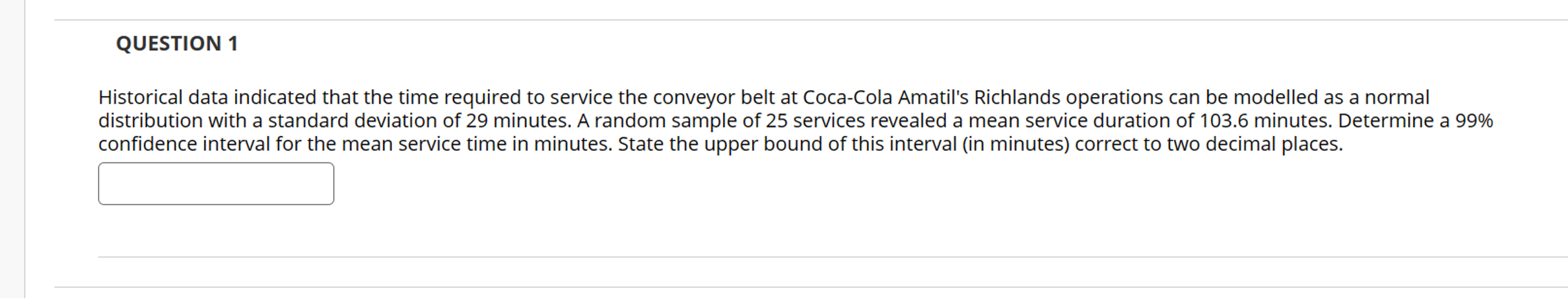 Solved QUESTION 1Historical data indicated that the time | Chegg.com