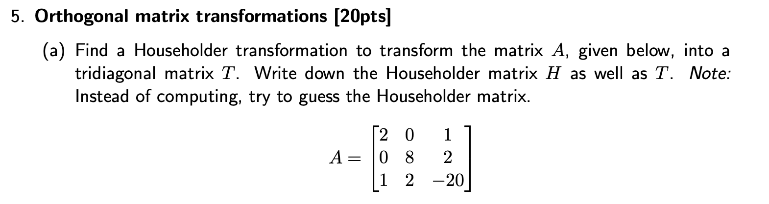 Solved b) Why is this tridiagonalization useful for finding | Chegg.com