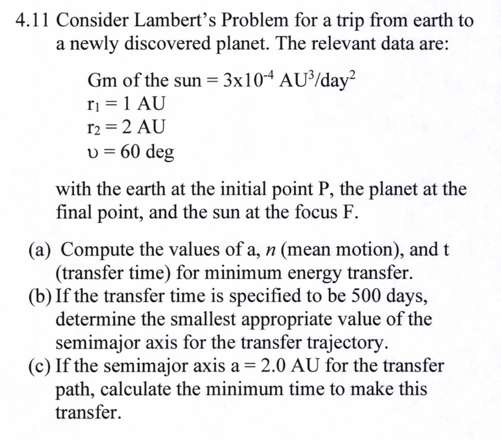 Solved 4.11 Consider Lambert's Problem for a trip from earth