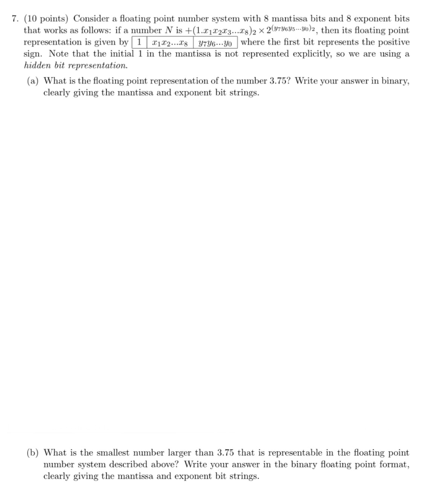 Solved 7. (10 points) Consider a floating point number | Chegg.com