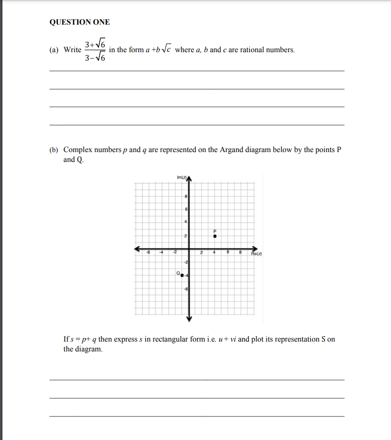 Solved QUESTION ONE (a) Write 3+√6 3-√√6 in the form a +b√c | Chegg.com