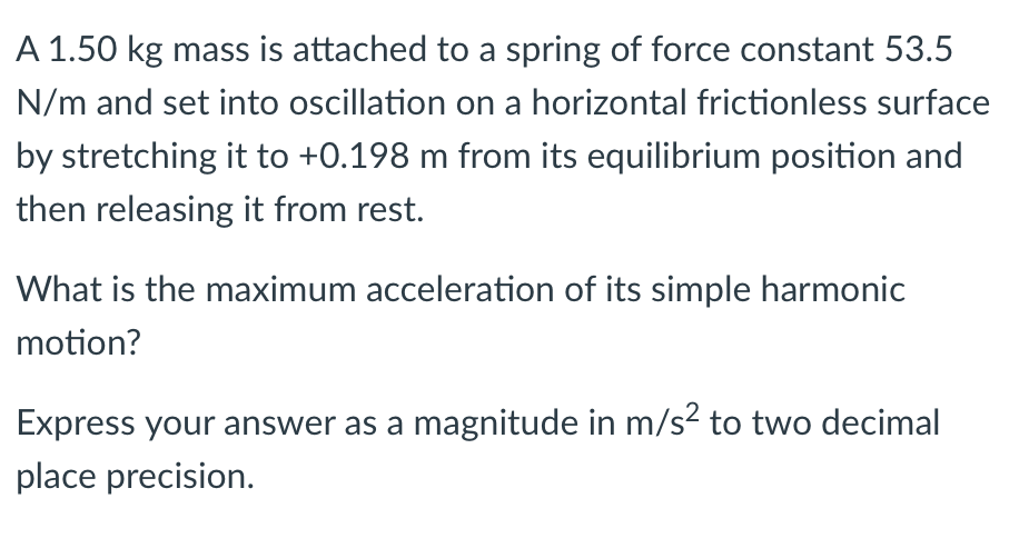 Solved A 1.50 kg mass is attached to a spring of force | Chegg.com