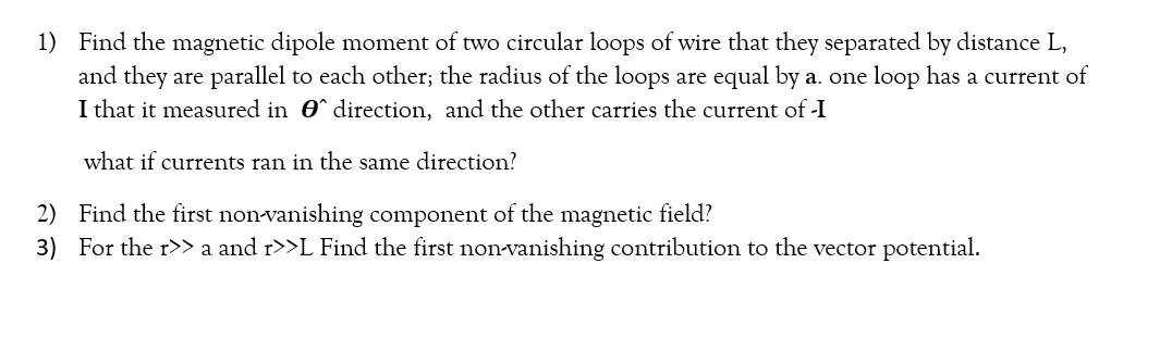 Solved 1) Find the magnetic dipole moment of two circular | Chegg.com