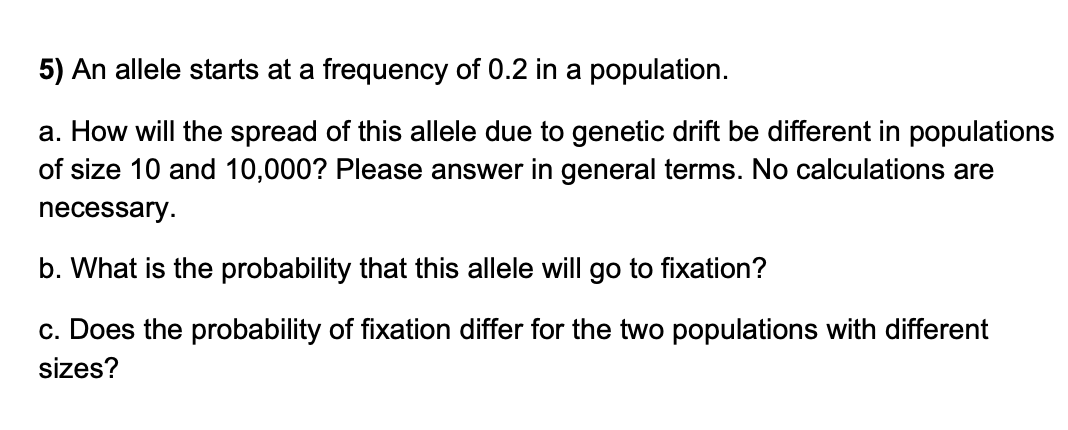 Solved 5) An allele starts at a frequency of 0.2 in a | Chegg.com