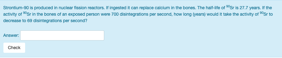 Solved Strontium-90 is produced in nuclear fission reactors. | Chegg.com