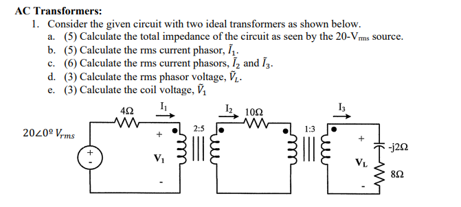 Solved AC Transformers 1. Consider the given circuit with | Chegg.com