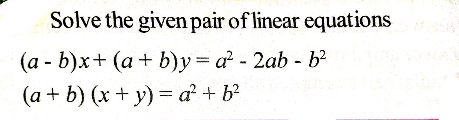 Solved Solve The Given Pair Of Linear Equations (a - B)x+ (a | Chegg.com