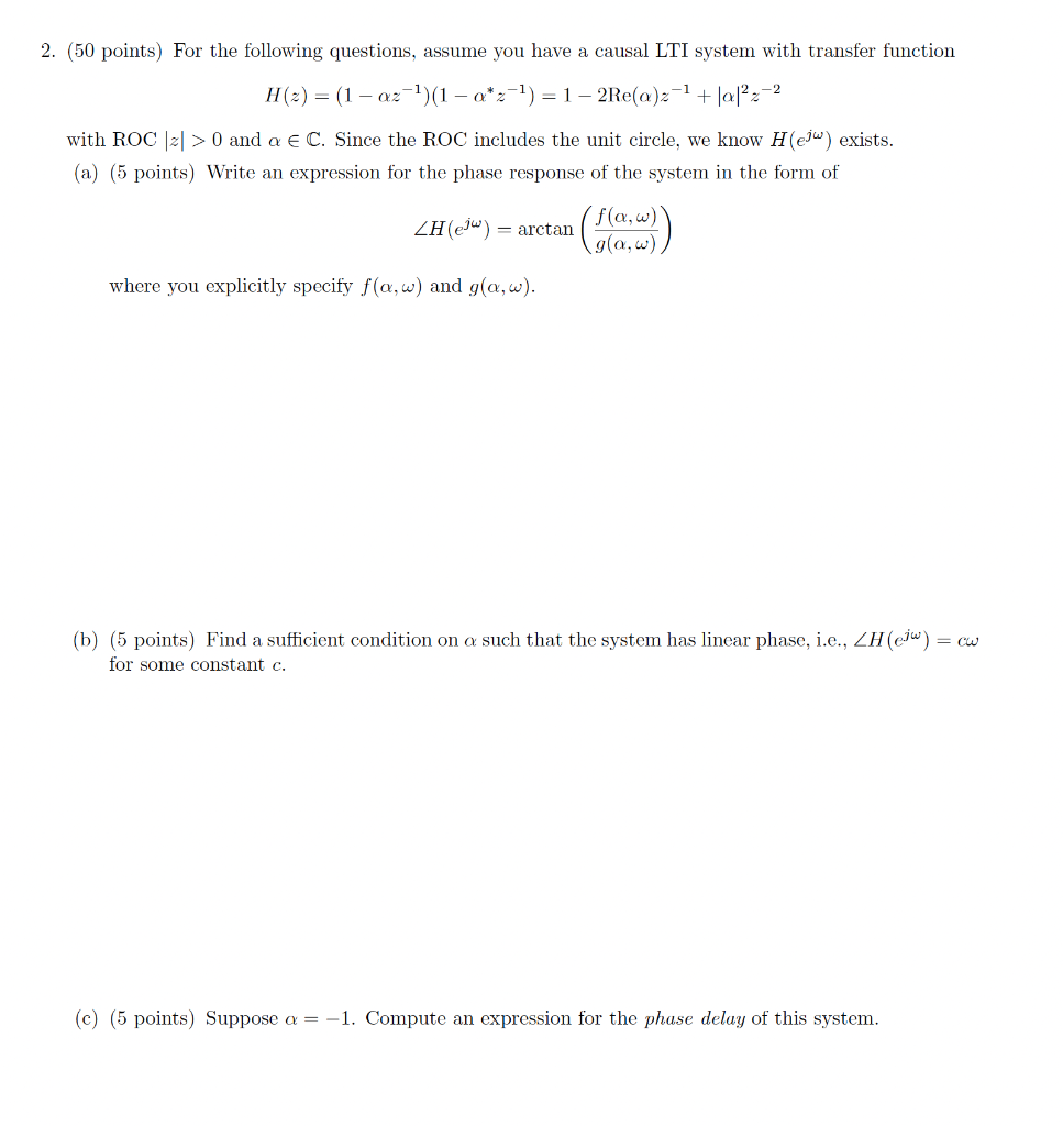 Solved H(z)=(1−αz−1)(1−α∗z−1)=1−2Re(α)z−1+∣α∣2z−2 with ROC | Chegg.com