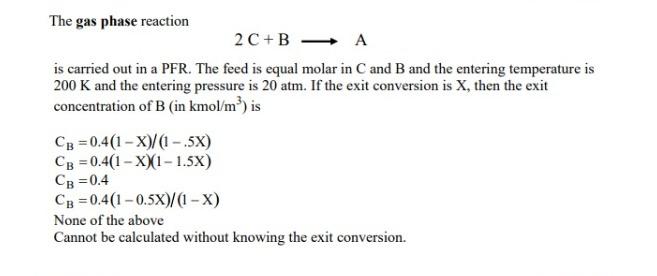 Solved The Gas Phase Reaction 2C+B A Is Carried Out In A | Chegg.com