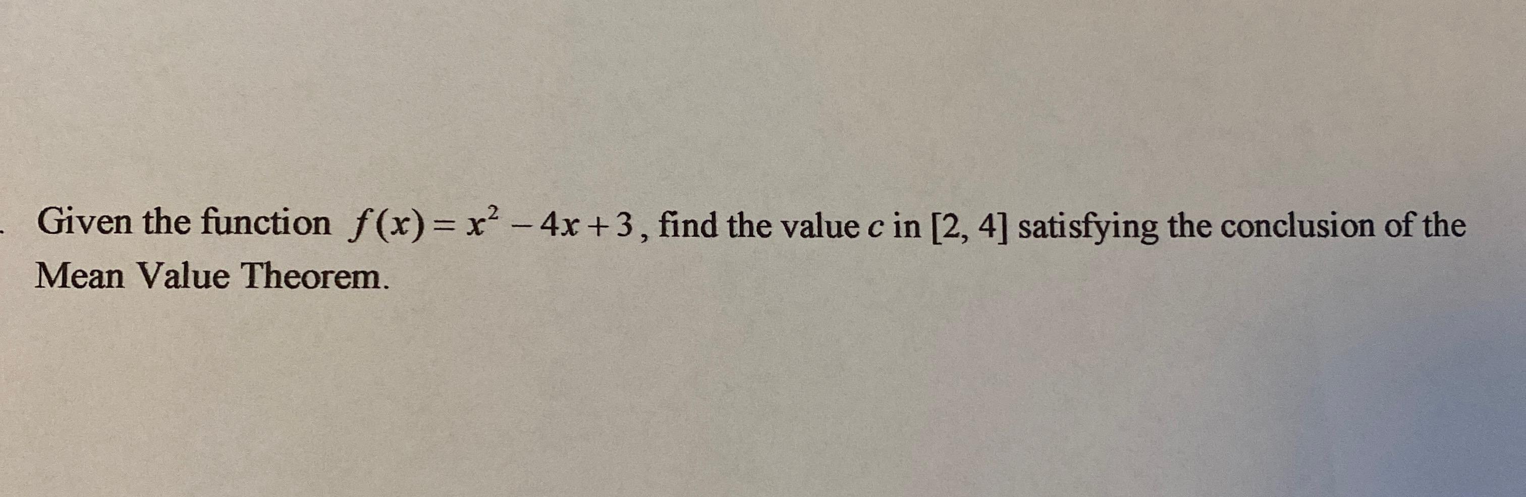 Solved Given the function f(x)= x² - 4x +3, find the value c | Chegg.com