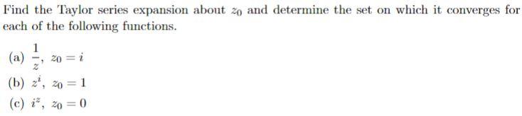 Solved Find the Taylor series expansion about 20 and | Chegg.com