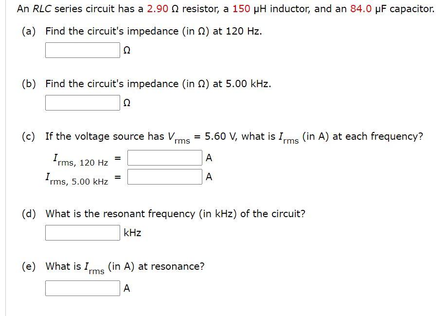 Solved An RLC series circuit has a 2.902 resistor, a 150 uH | Chegg.com
