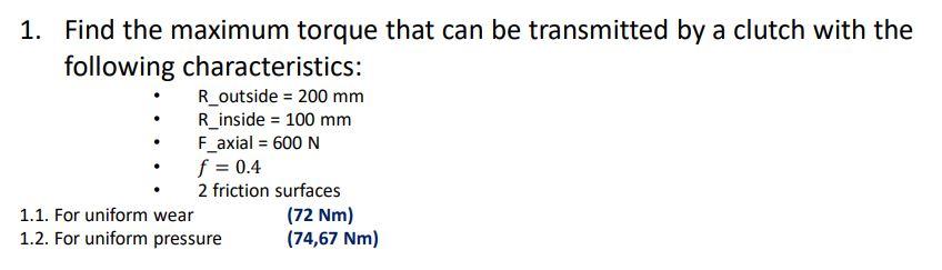 Solved 1. Find The Maximum Torque That Can Be Transmitted By | Chegg.com