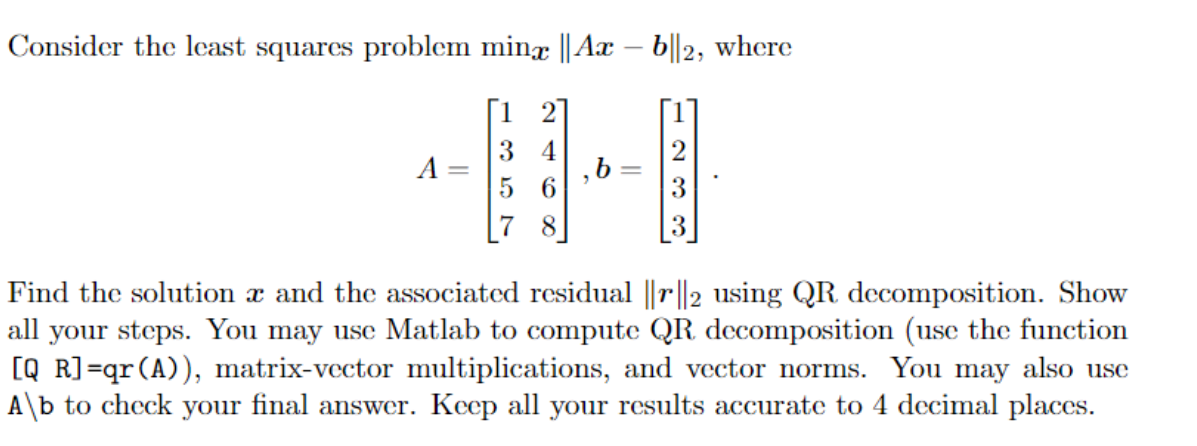 Solved Consider The Least Squares Problem Minx || Ax – B||2, | Chegg.com