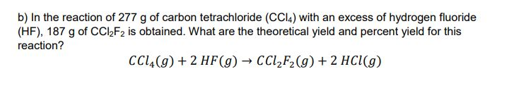 Solved b) In the reaction of 277 g of carbon tetrachloride | Chegg.com