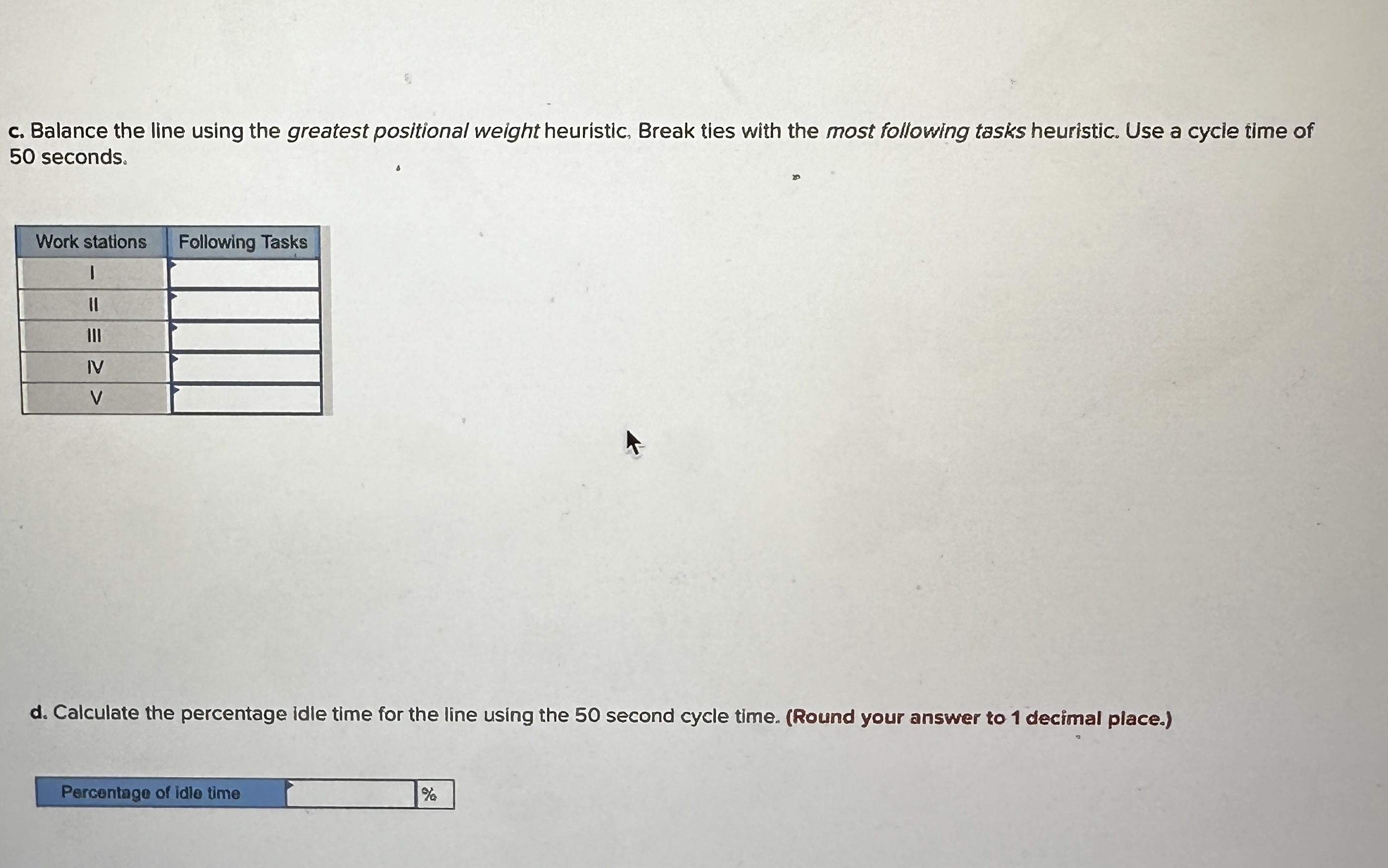 c. Balance the line using the greatest positional