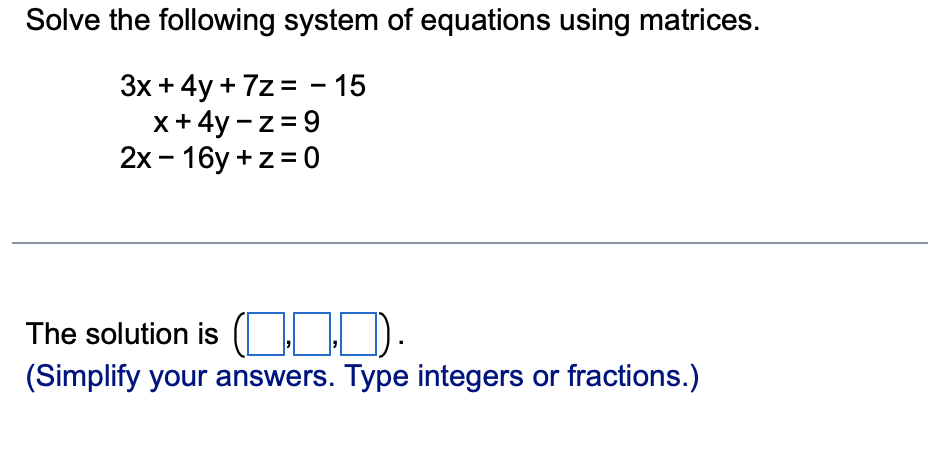 Solved Solve the following system of equations using | Chegg.com