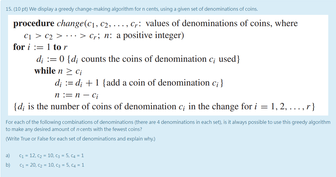 Solved 15. (10 pt) We display a greedy changemaking