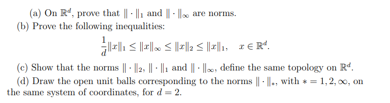 Solved (a) On Rd, prove that ∥⋅∥1 and ∥⋅∥∞ are norms. (b) | Chegg.com