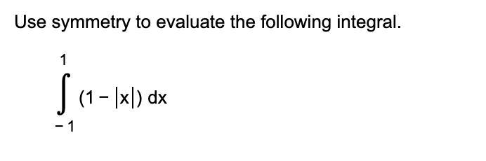 Solved Use Symmetry To Evaluate The Following Integral Chegg Com   PhpJfT7sy