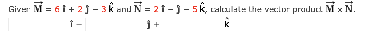 Solved Given M With Arrow 6 î 2 ĵ − 3 K And N With Arrow