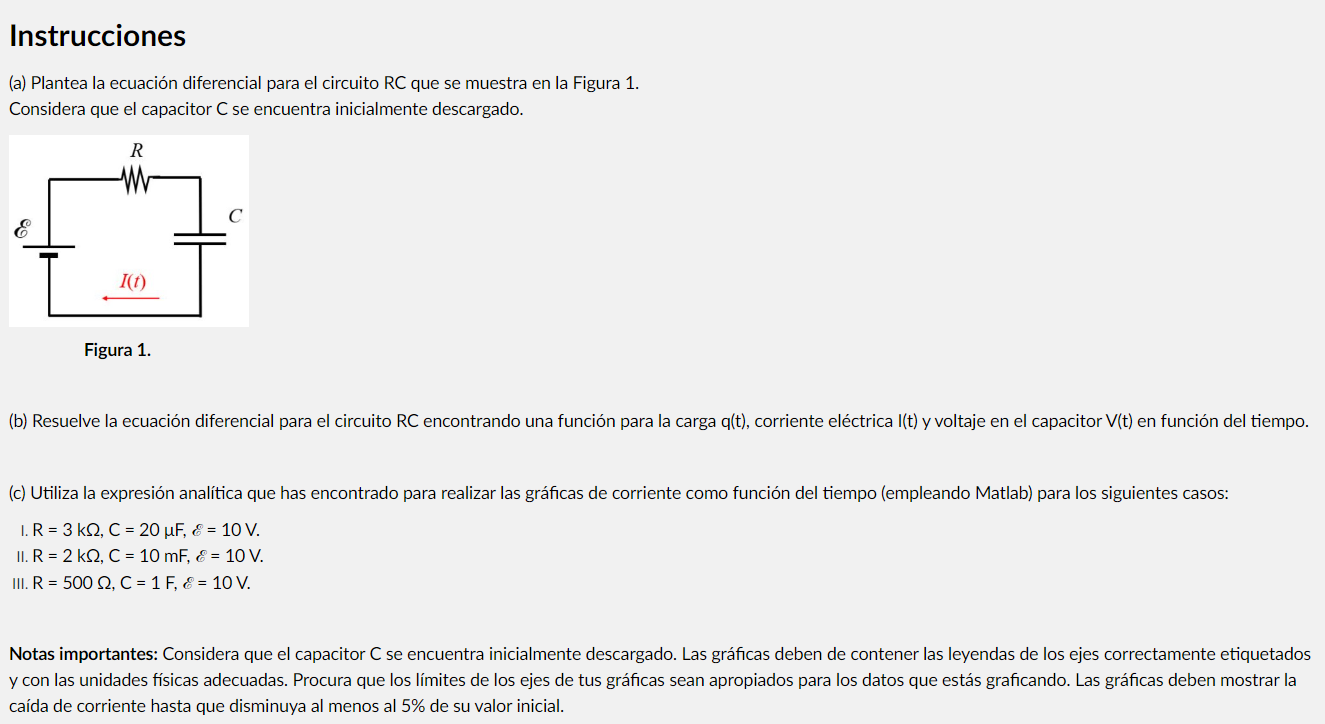 (a) Plantea la ecuación diferencial para el circuito RC que se muestra en la Figura 1. Considera que el capacitor \( \mathrm{