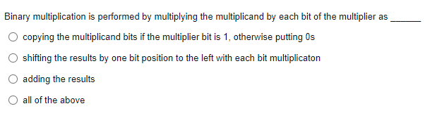 Solved Binary Multiplication Is Performed By Multiplying The | Chegg.com