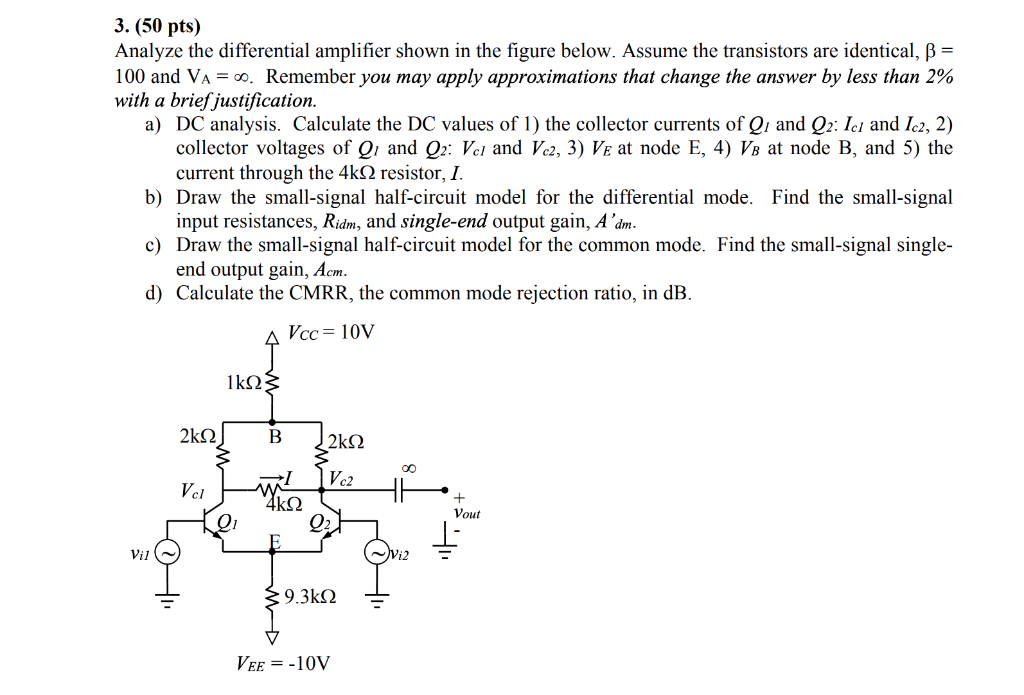 Solved 3. (50 pts) Analyze the differential amplifier shown | Chegg.com