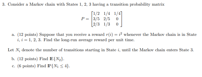 Solved 0 3. Consider a Markov chain with States 1, 2, 3 | Chegg.com