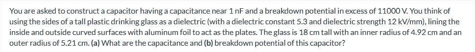 Solved You are asked to construct a capacitor having a | Chegg.com
