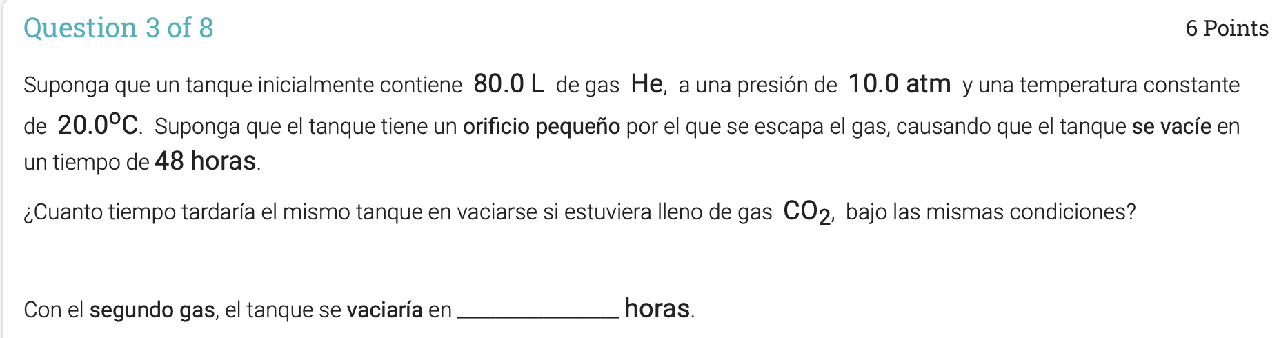 Suponga que un tanque inicialmente contiene \( 80.0 \mathrm{~L} \) de gas \( \mathrm{He} \), a una presión de \( 10.0 \mathrm