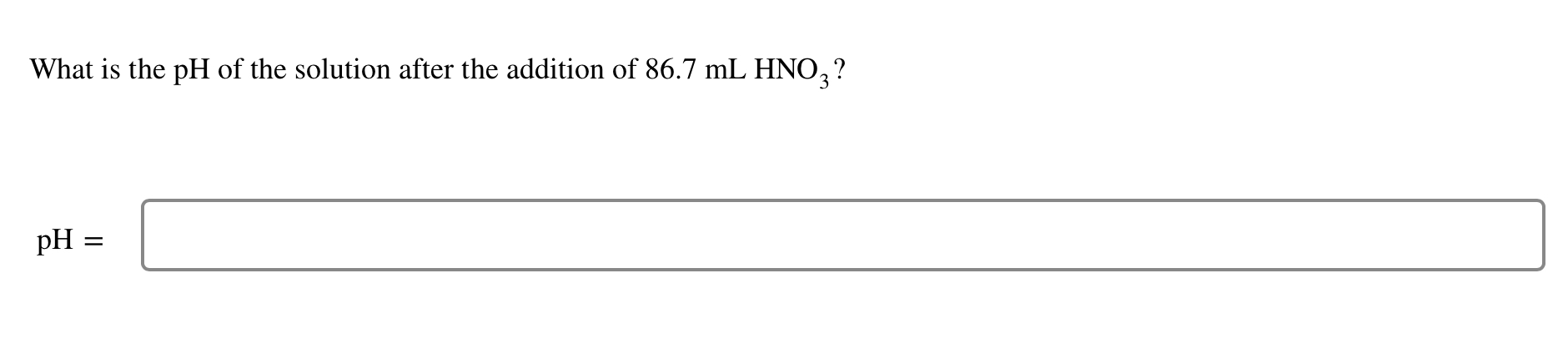 Solved Calculate the pH of the solution after the addition | Chegg.com