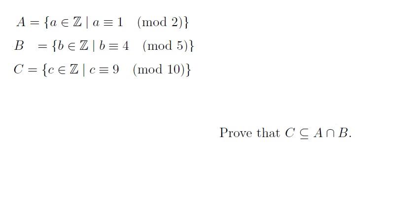 Solved ABC={a∈Z∣a≡1(mod2)}={b∈Z∣b≡4(mod5)}={c∈Z∣c≡9(mod10)} | Chegg.com