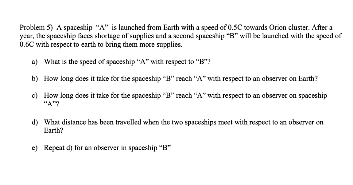 Solved Problem 5) A spaceship “A” is launched from Earth | Chegg.com
