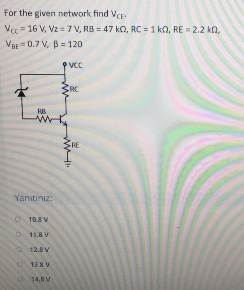 Solved For the given network find VCE: Vcc = 16 V, Vz = 7 V, | Chegg.com