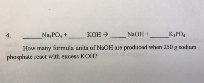 Solved Na3po4 Koh Naoh Kpo How Many Formula Units Of Chegg Com