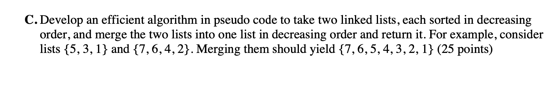 Solved C. Develop an efficient algorithm in pseudo code to | Chegg.com