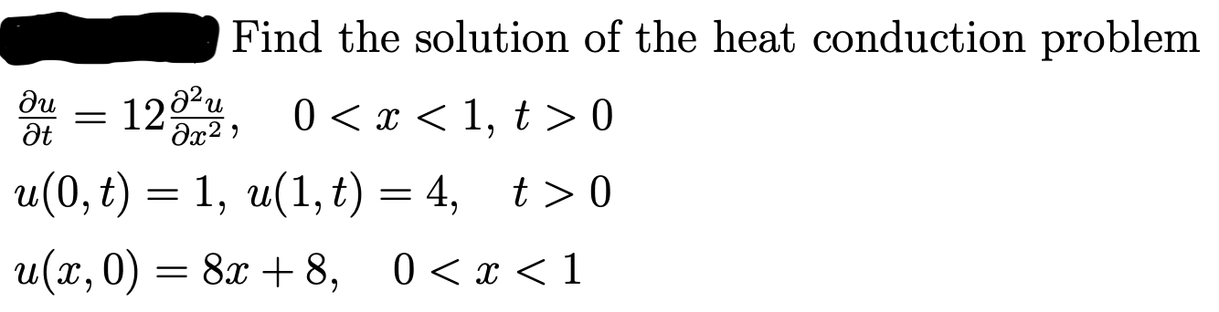 Solved Find the solution of the heat conduction problem au | Chegg.com