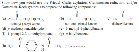 Solved Show how you would use the Friedel-Crafts acylation, | Chegg.com