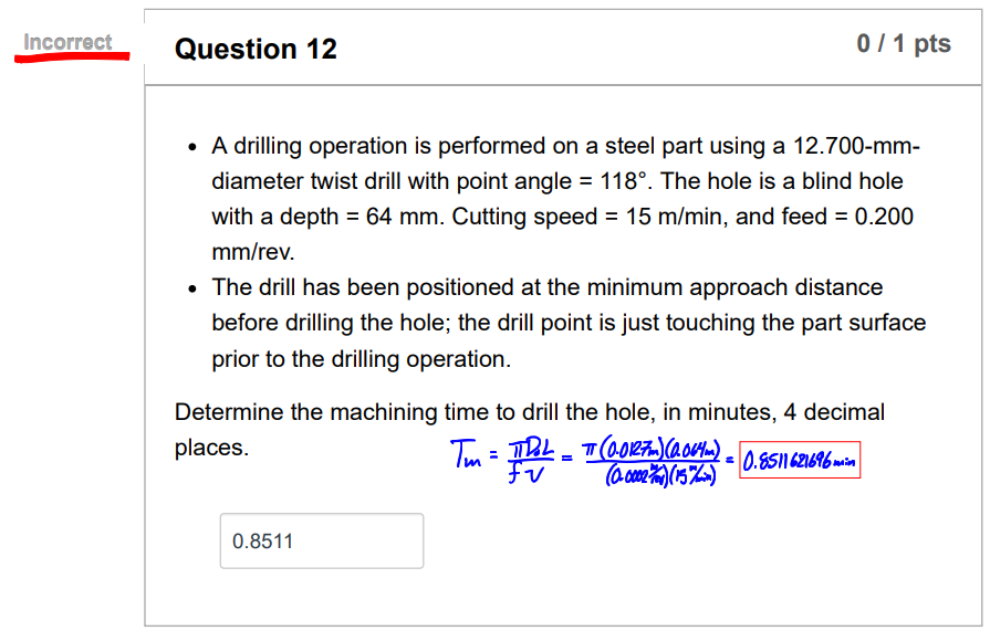 Solved Incorrect Question 12 011 pts • A drilling operation | Chegg.com