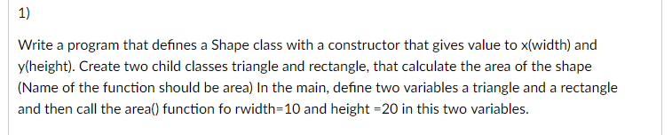 Solved 1) Write a program that defines a Shape class with a | Chegg.com