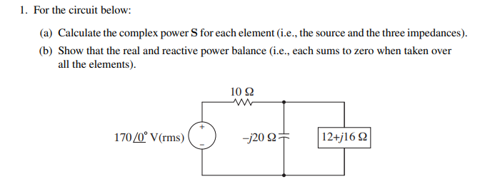 Solved 1. For The Circuit Below: (a) Calculate The Complex | Chegg.com